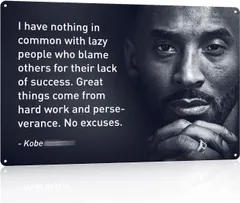 Kobe Quotes - Great Things Come From Hard Work and Perseverance. No Excuses - Motivational Sports Posters for Teens, Basketball Metal Wall Decor for Boys/Bedroom/Office/Locker/Classroom/Gym - 12 x 8 in
