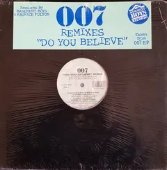 007 – Do You Believe (Remix) (Vinyl, 12")