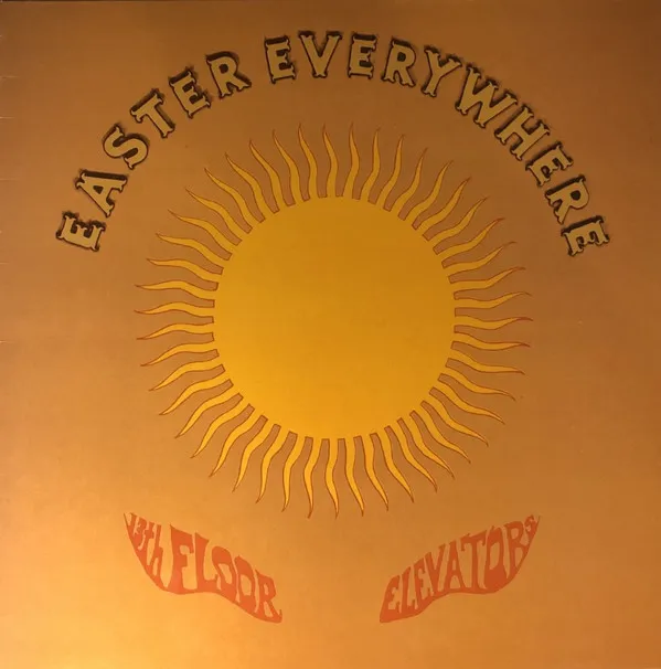 13th Floor Elevators – Easter Everywhere