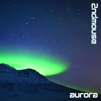 2ndMOUSE – Aurora