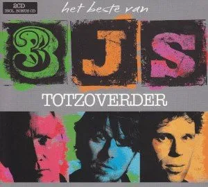 3JS – Het Beste Van 3JS Totzoverder