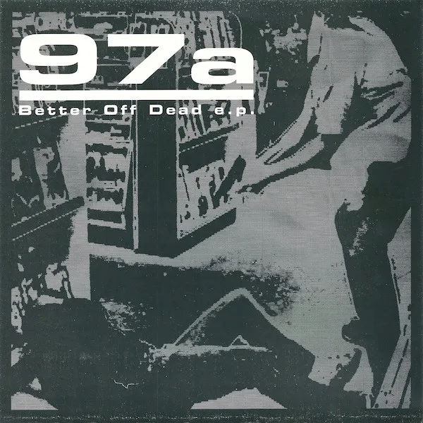 97a – Better Off Dead E.P.