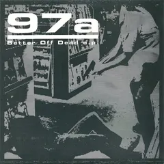 97a – Better Off Dead  E.P. (Vinyl, 7")