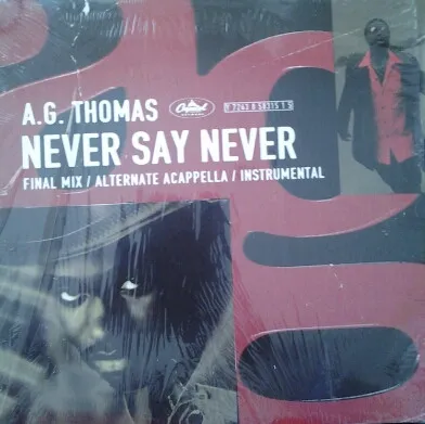 A.G. Thomas – Never Say Never