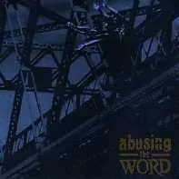Abusing The Word – Abusing The Word (Vinyl, 7")