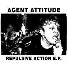 Agent Attitude (2) – Repulsive Action E.P. (Vinyl, 7")