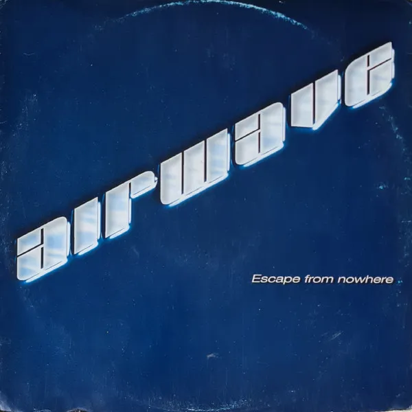 Airwave – Escape From Nowhere