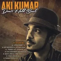 Aki Kumar – Don't Hold Back