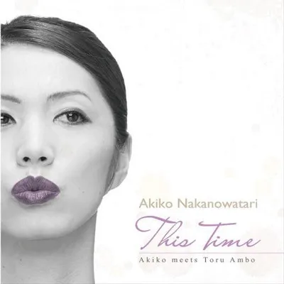 Akiko Nakanowatari – This Time