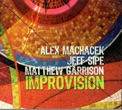 Alex Machacek, Jeff Sipe, Matthew Garrison – Improvision (CD, Album)