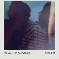 Alice Kat – For You, For Everything. (File, MP3)