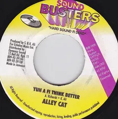 Alley Cat (4) – Yuh A Fi Think Better (Vinyl, 7")