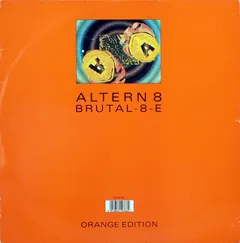 Altern 8 – Brutal-8-E (Orange Edition) (Vinyl, 12")