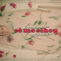 Amanda Coronha – Cê Me Olhou (File, AAC)