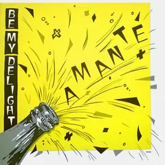 Amanté – Be My Delight (Vinyl, 12")