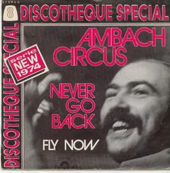 Ambach Circus – Never Go Back / Fly Now (Vinyl, 7")
