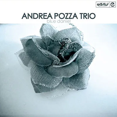 Andrea Pozza Trio – Blue Daniel