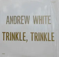 Andrew White – Trinkle, Trinkle (Vinyl, LP)