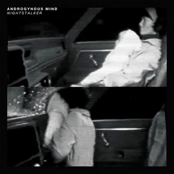 Androgynous Mind – Nightstalker