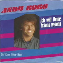 Andy Borg – Ich Will Deine Tränen Weinen (Vinyl, 7")