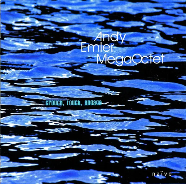 Andy Emler MegaOctet* – Crouch, Touch, Engage