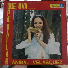 Anibal Velasquez* – Que Uva... Pá Bailar (Vinyl, LP)