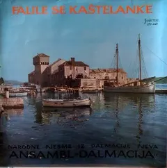 Ansambl "Dalmacija" – Falile Se Kaštelanke (Vinyl, 10")