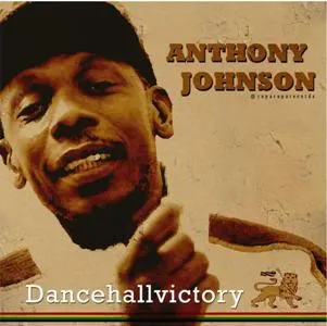 Anthony Johnson – Dancehall Victory