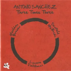 Antonio Sanchez (2) – Three Times Three (CD, Album)
