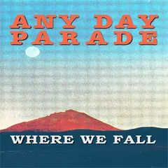 Any Day Parade – Where We Fall (File, Single)
