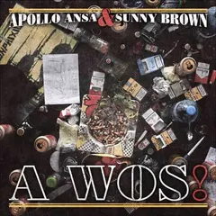 Apollo Ansa* & Sunny Brown* – A Wos! (File, MP3)