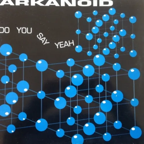 Arkanoid – Do You Say Yeah