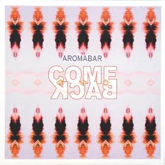 Aromabar – Come Back / Voiceless Messenger (Vinyl, 12")