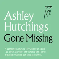Ashley Hutchings – Gone Missing (CD, Album)