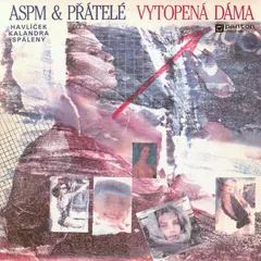 ASPM & Přátelé* – Vytopená Dáma (Vinyl, LP)