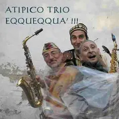 Atipico Trio – Eqqueqqua'!!! (CD, Album)