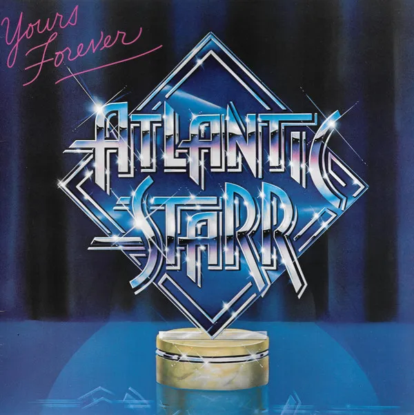 Atlantic Starr – Yours Forever