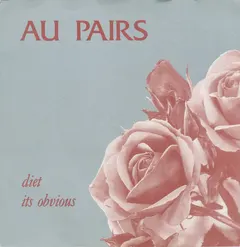 Au Pairs – Diet / Its Obvious (Vinyl, 7")