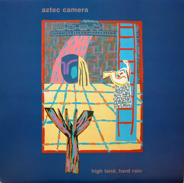 Aztec Camera – High Land, Hard Rain