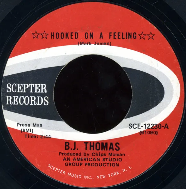 B.J. Thomas – Hooked On A Feeling