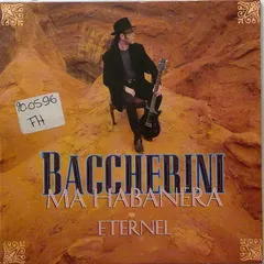Baccherini – Ma Habanera - Eternel (CD, Single)