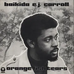 Baikida E.J. Carroll* – Orange Fish Tears (Vinyl, LP)