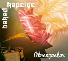 Bakad Kapelye – Ohrenzucker (CD)