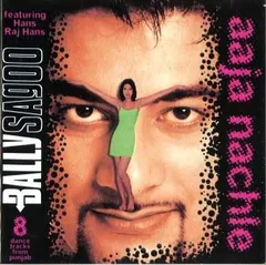 Bally Sagoo – Aaja Nachle (CD, Album)