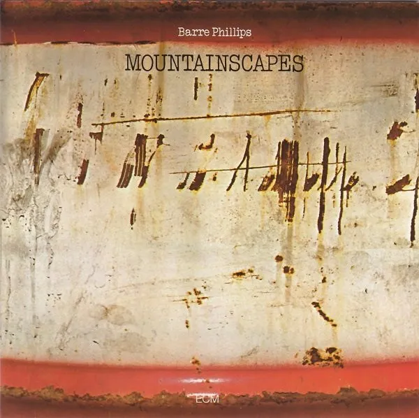Barre Phillips – Mountainscapes