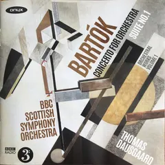 Bartók*, BBC Scottish Symphony Orchestra, Thomas Dausgaard – Concerto For Orchestra / Suite No.1 (Orchestral Works Volume 1) (CD, Album)