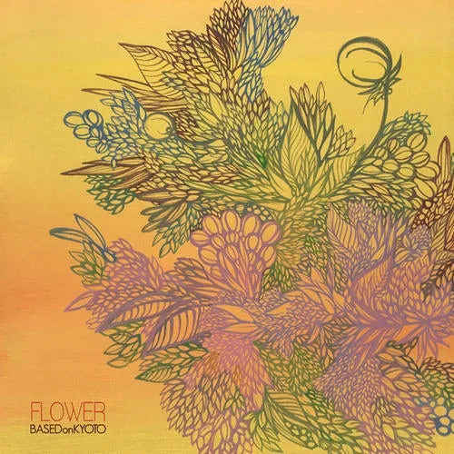 BASEDonKYOTO* – Flower