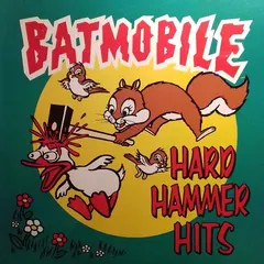 Batmobile – Hard Hammer Hits (Vinyl, LP)