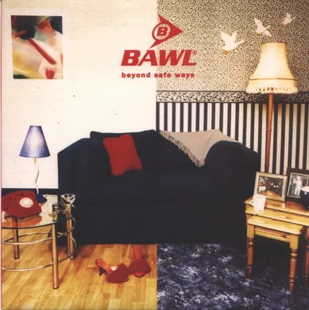 Bawl – Beyond Safe Ways