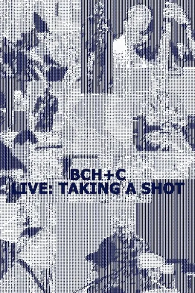 BCH (2) + C* – Live: Taking a Shot